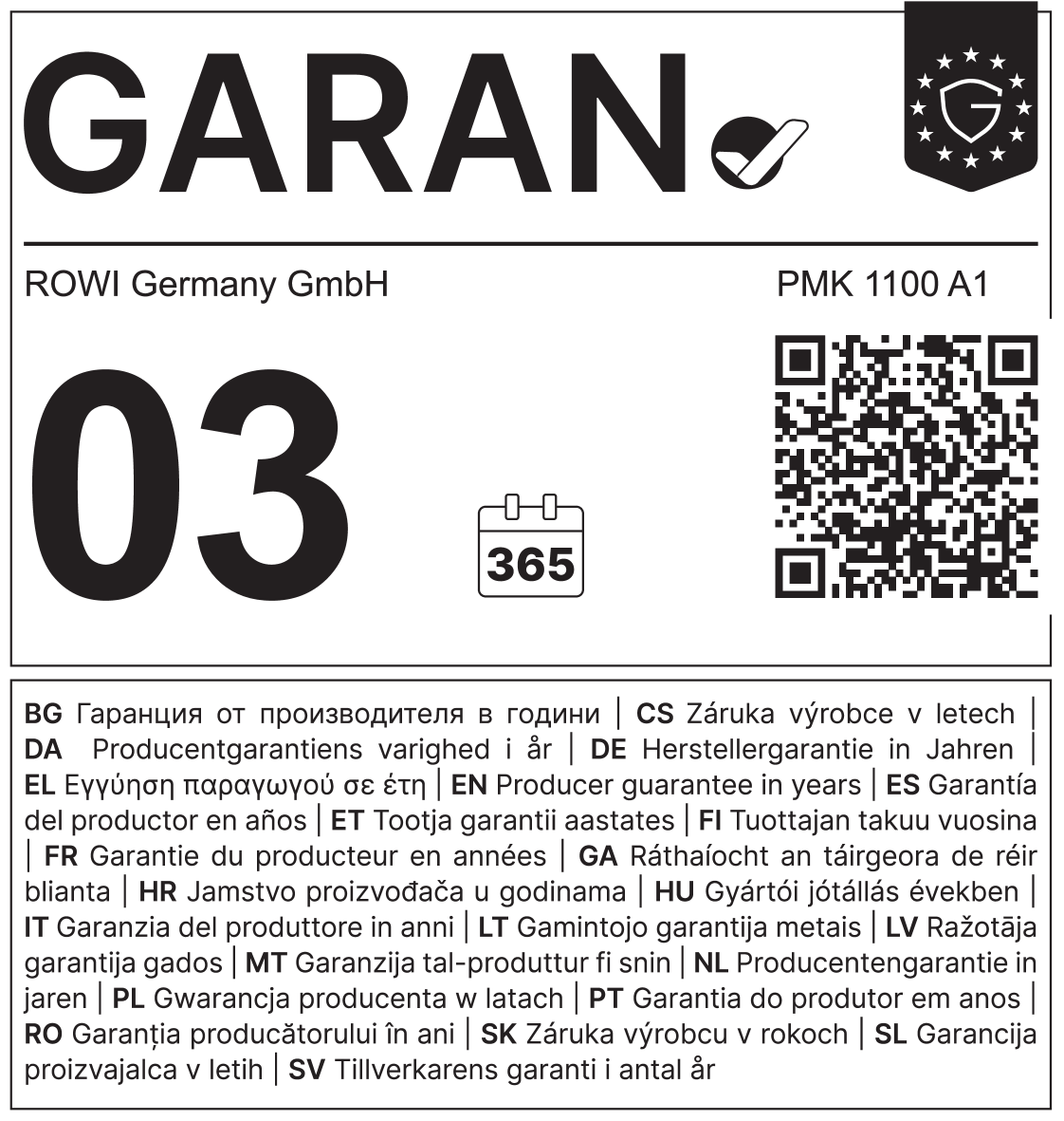 Pečat jamstva proizvođača: 03 godine ili 365 dana. Kod PMK 1100 A1.
