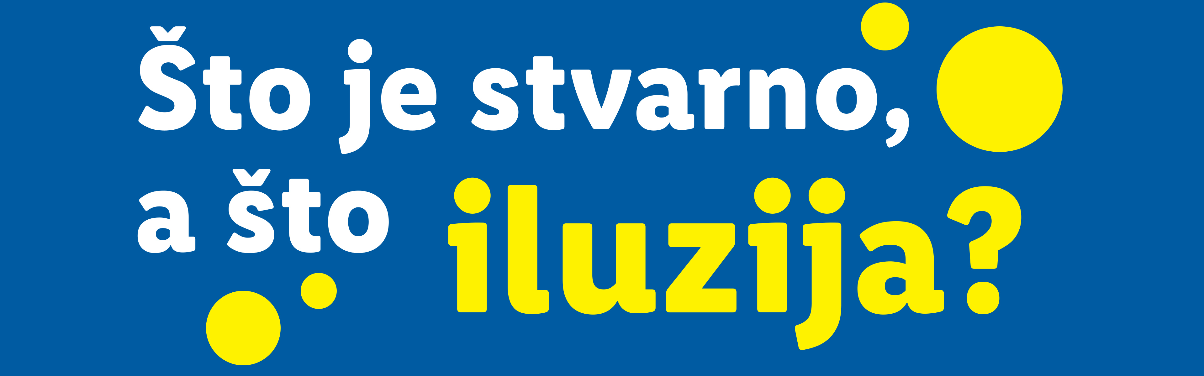 Što je stvarno, a što iluzija?