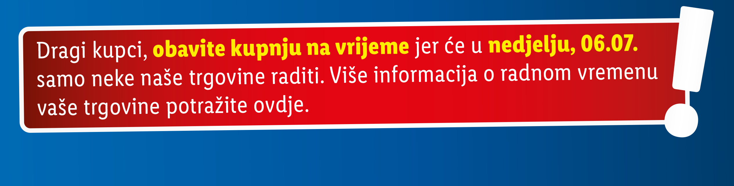 Obavijest kupcima: kupujte na vrijeme jer će u nedjelju, 06.07., raditi samo neke trgovine.