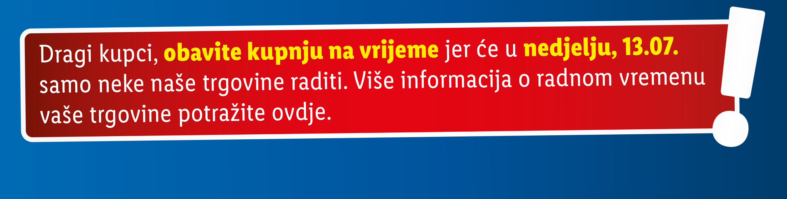 Obavijest kupcima: trgovine rade skraćeno 13.07., detalji ovdje.