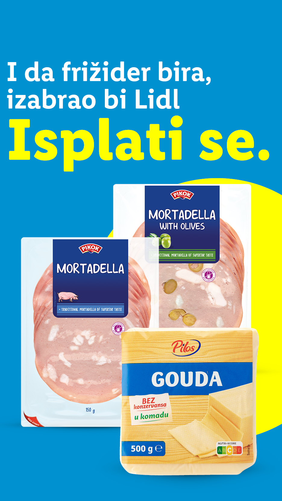 Pakiranja mortadele i sira Gouda na plavoj pozadini s tekstom: 'I da frižider bira, izabrao bi Lidl. Isplati se.'