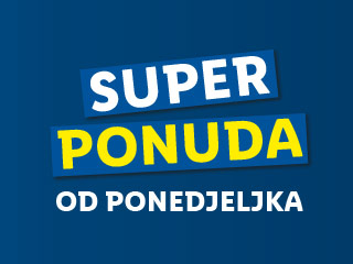 Super ponuda od ponedjeljka.